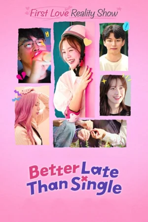 Muộn Còn Hơn Ế (Phần 2) - Better Late Than Single (Season 2)